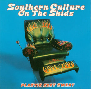 PLASTIC SEAT SWEAT | SOUTHERN CULTURE ON THE SKIDS