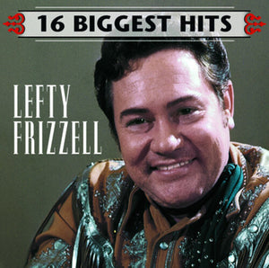 LEFTY FRIZZELL | 16 BIGGEST HITS