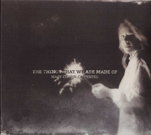 MARY CHAPIN CARPENTER | THINGS THAT WE ARE MADE OF (DIGI)