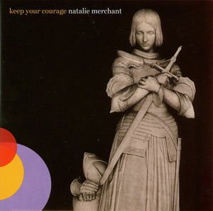 NATALIE MERCHANT | KEEP YOUR COURAGE (DIGI)