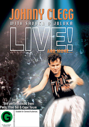 JOHNNY CLEGG | JOHNNY CLEGG WITH SAVUKA AND JULUKA LIVE AND MORE