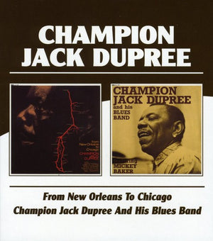 CHAMPION JACK DUPREE | FROM NEW ORLEANS TO CHICAGO / CHAMPION JACK DUPREE