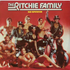 RITCHIE FAMILY | BAD REPUTATION