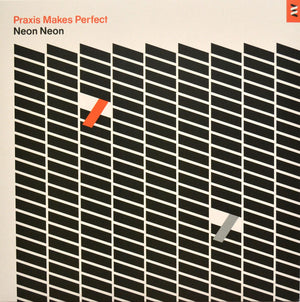 NEON NEON | PRAXIS MAKES PERFECT