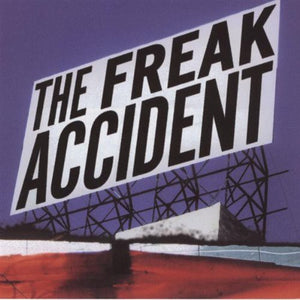 THE FREAK ACCIDENT | FREAK ACCIDENT
