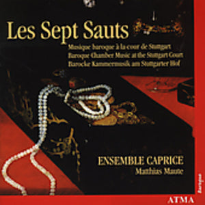 SEPT SAUTS^MATTHIAS MAUTE | LES SEPT SAUTS: MUSIQUE BAROQUE COUR DE STUTTGART