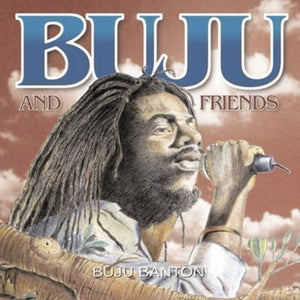 BUJU BANTON | BUJU & FRIENDS