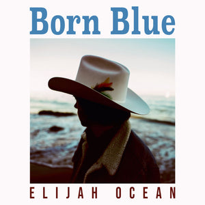 ELIJAH OCEAN | BORN BLUE