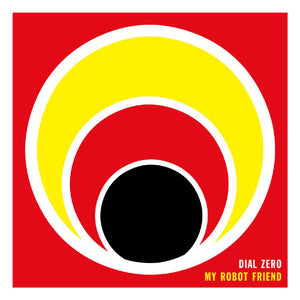 MY ROBOT FRIEND | DIAL ZERO 12 - UK PRESSING