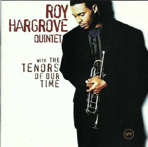 ROY HARGROVE | WITH THE TENORS OF OUR TIME