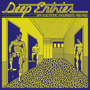 VARIOUS | DEEP ENTRIES - GAY ELECTRONIC EXCURSIONS 1980 - 1985