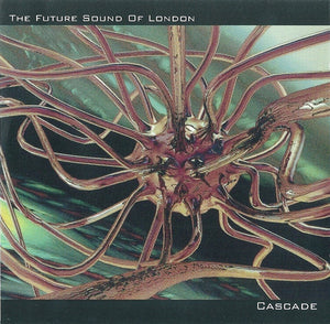 FUTURE SOUND OF LONDON | CASCADE