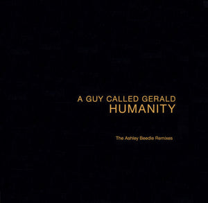 GUY CALLED GERALD | HUMANITY (THE ASHLEY BEEDLE REMIXES) - 12