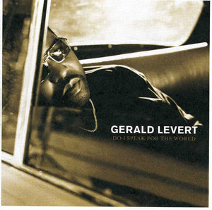 GERALD LEVERT | DO I SPEAK FOR THE WORLD