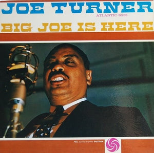 BIG JOE TURNER | BIG JOE IS HERE