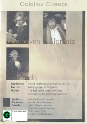 BEETHOVEN / FLORENTZ / HAYDN | CHRIST ON THE MOUNT OF OLIVES OP 85 / MARY'S PRAYER AT GOLGOTHA / LAST SEVEN WORDS OF CHRIST