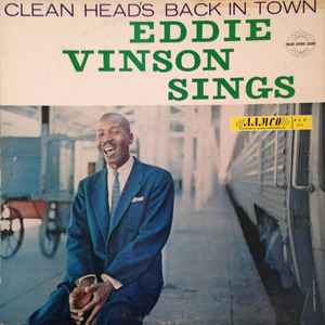 EDDIE VINSON | CLEAN HEADS BACK TOWN