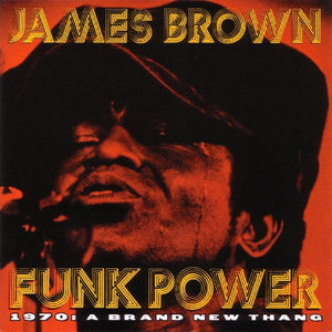 JAMES BROWN | FUNK POWER - 1970 A BRAND NEW THANG