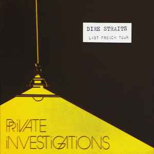 DIRE STRAITS | PRIVATE INVESTIGATIONS - LAST FRENCH TOUR - BOOTLEG