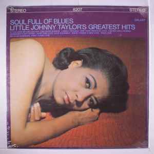 LITTLE JOHNNY TAYLOR | SOUL FULL OF BLUES - GREATEST HITS