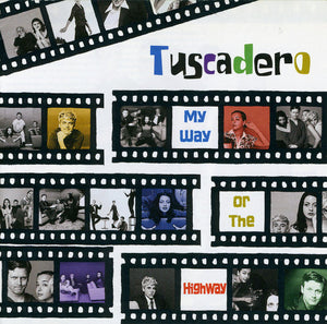 TUSCADERO | MY WAY OR THE HIGHWAY