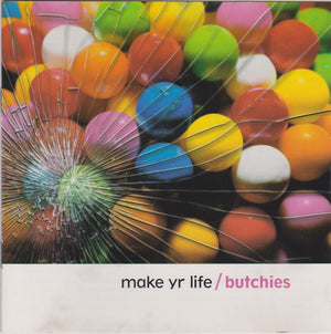 BUTCHIES | MAKE YR LIFE