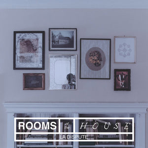 LA DISPUTE | ROOMS OF THE HOUSE - GREY