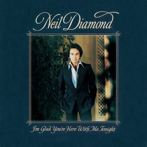 NEIL DIAMOND | I'M GLAD YOURE HERE WITH ME TONIGHT - NZ / AUS