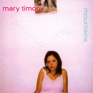 MARY TIMONY | MOUNTAINS