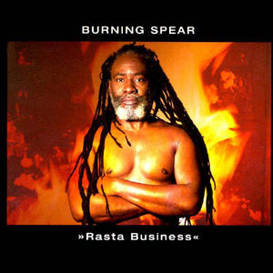 BURNING SPEAR | RASTA BUSINESS