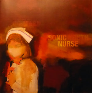 SONIC YOUTH | SONIC NURSE - 2LP - 2016 REISSUE