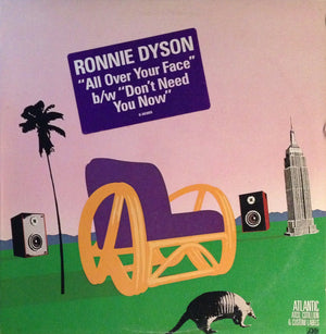 RONNIE DYSON | ALL OVER YOUR FACE / DON'T NEED YOU NOW - 12