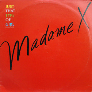 MADAME X | JUST THAT TYPE OF GIRL (EXTENDED REMIX) - 12 - PROMO - DELETION CUT