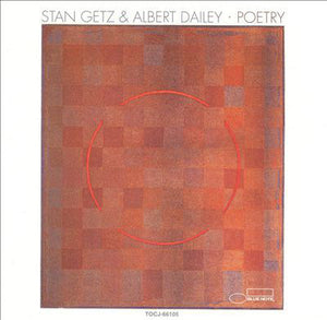 STAN GETZ / ALBERT DAILEY | POETRY