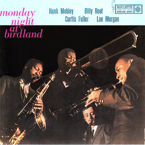 HANK MOBLEY / BILLY ROOT / CURTIS FULLER | MONDAY NIGHT AT BIRDLAND