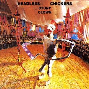 HEADLESS CHICKENS | STUNT CLOWN