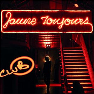 JAUNE TOUJOURS | CLUB (DIGI)