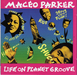 X MACEO PARKER | LIFE ON PLANET GROOVE