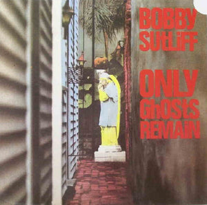 BOBBY SUTLIFF | ONLY GHOSTS REMAIN