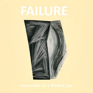 MEMORIES OF A DISTYANT SEA | FAILURE (DIGI)