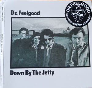 DR FEELGOOD | DOWN BY THE JETTY (REMASTERED DIGI)