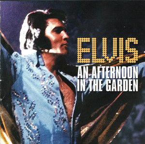 ELVIS PRESLEY | AN AFTERNOON IN THE GARDEN