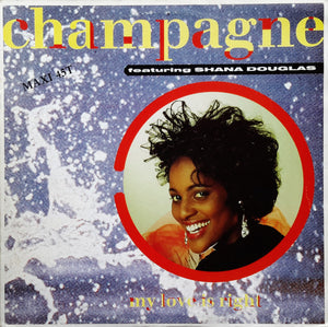 CHAMPAGNE / SHANA DOUGLAS | MY LOVE IS RIGHT - 12