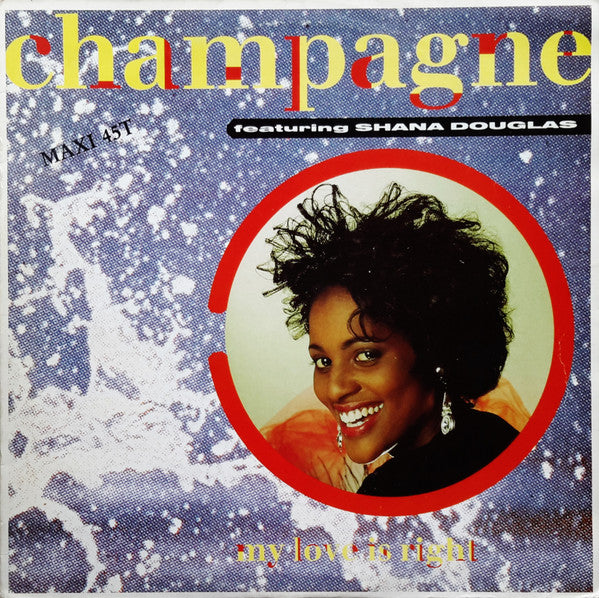 CHAMPAGNE / SHANA DOUGLAS | MY LOVE IS RIGHT - 12
