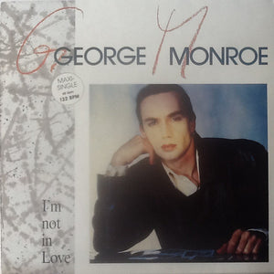 GEORGE MONROE | I'M NOT IN LOVE - 12
