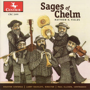 PAUL ELLISON^HOUSTON SINFONIA | SAGES OF CHELM