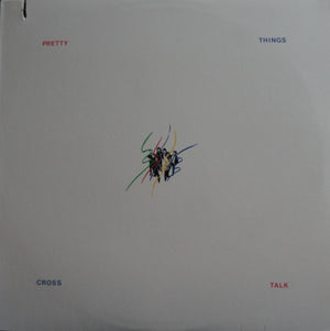 PRETTY THINGS | CROSS TALK - US PRESSING
