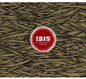 ISIS | IN THE ABSENCE OF TRUTH