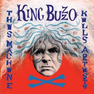 KING BUZZO | THIS MACHINE KILLS ARTISTS / GIFT OF SACRIFICE (SILVER STREAK 2LP EDITION) (VINYL)