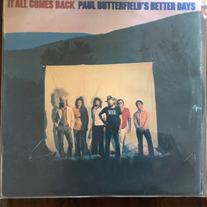 PAUL BUTTERFIELD / BETTER DAYS | IT ALL COMES BACK - US - GATEFOLD